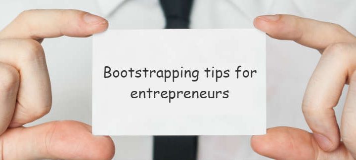 5 Quick Bootstrapping tips for Entrepreneurs