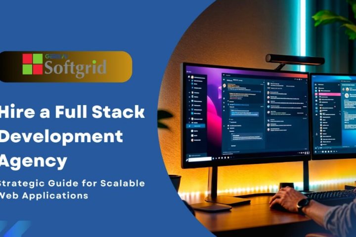 Hire a Full Stack Development Agency: Strategic Guide for Scalable Web Applications